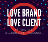 Love Brand: make your customers fall in love!